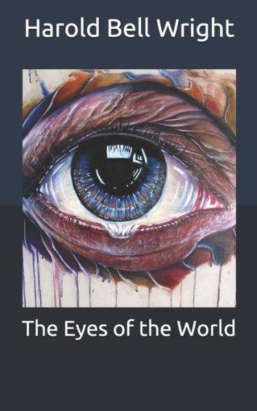 The Eyes of the World - Harold Bell Wright - Books - Independently Published - 9798653372094 - June 12, 2020