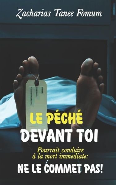 Cover for Zacharias Tanee Fomum · Le Peche Devant Toi Pourrait Conduire a la Mort Immediate: Ne le Commets Pas! - Aide Pratique Dans La Sanctification (Taschenbuch) (2020)