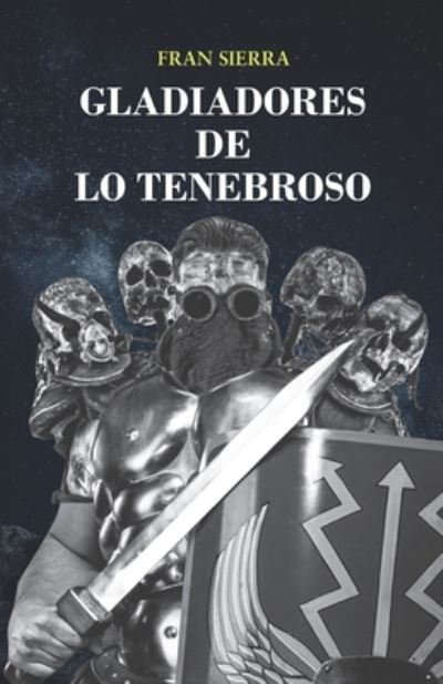 Cover for Fran Sierra · Gladiadores de Lo Tenebroso (Taschenbuch) (2020)