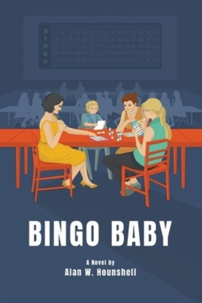 Bingo Baby - Alan W Hounshell - Książki - Independently Published - 9798675756094 - 18 listopada 2020