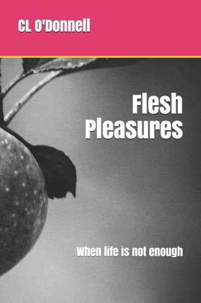 Cover for CL O'Donnell · Flesh Pleasures (Paperback Bog) (2020)