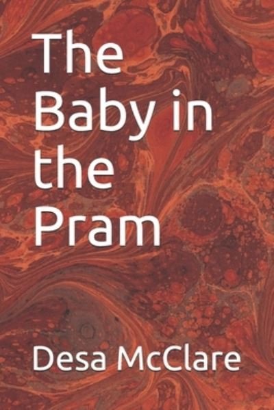 Cover for Desa McClare · The Baby in the Pram (Taschenbuch) (2020)