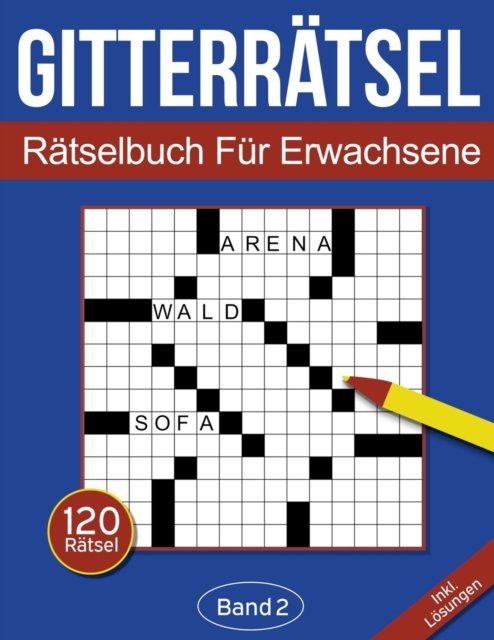 Cover for Rosenbladt · Gitterratsel - Ratselbuch fur Erwachsene: Kreuzgitter Ratselheft fur Erwachsene mit 120 Gitterratseln - Band 2 - Gitterratsel Fur Erwachsene (Paperback Bog) (2020)