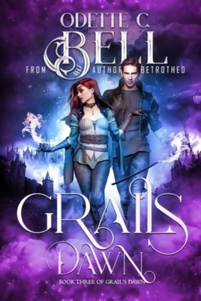 Grail's Dawn Book Three - Odette C Bell - Books - Independently Published - 9798687397094 - September 18, 2020