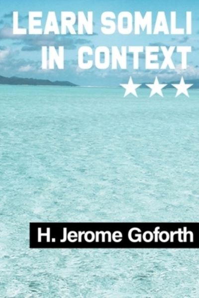 Cover for H Jerome Goforth · Learn Somali in Context (Paperback Book) (2020)