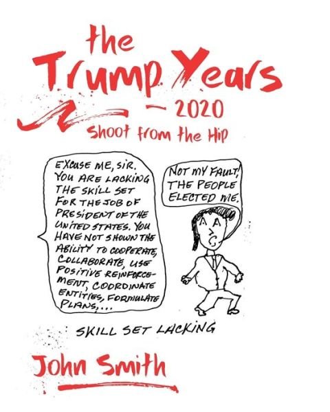 The Trump Years - 2020 - John Smith - Kirjat - Independently Published - 9798698641094 - tiistai 15. joulukuuta 2020