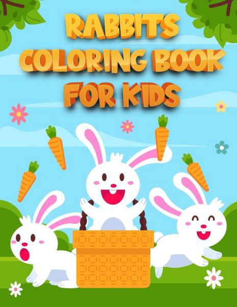 Rabbits Coloring Book for Kids - Independently Published - Boeken - Independently Published - 9798704401094 - 3 februari 2021