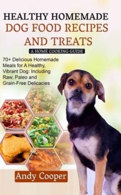 Cover for Andy Cooper · Healthy Homemade Dog Food Recipes and Treats (Paperback Bog) (2021)