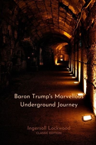 Cover for Ingersoll Lockwood · Baron Trump's Marvellous Underground Journey: With Original Illustrated (Paperback Book) (2021)