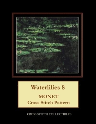 Waterlilies 8: Monet Cross Stitch Pattern - Kathleen George - Bøger - Independently Published - 9798748933094 - 4. maj 2021