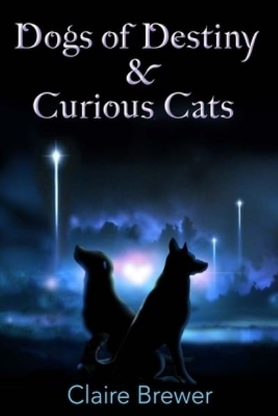 Cover for Claire Brewer · Dogs of Destiny &amp; Curious Cats (Paperback Bog) (2022)