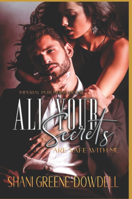 Cover for Shani Greene-Dowdell · All Your Secrets Are Safe With Me - Dangerous Bonds (Paperback Book) (2022)