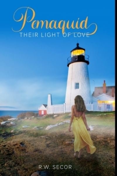 Pemaquid: Their Light of Love - Rw Secor - Bøker - Independently Published - 9798842165094 - 23. juli 2022