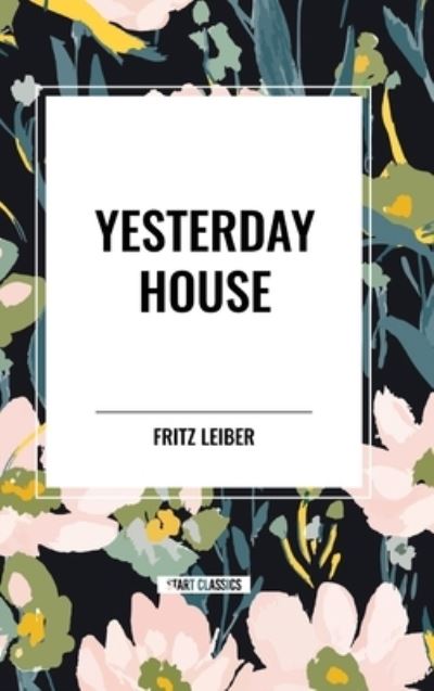 Cover for Fritz Leiber · Yesterday House (Hardcover Book) (2024)