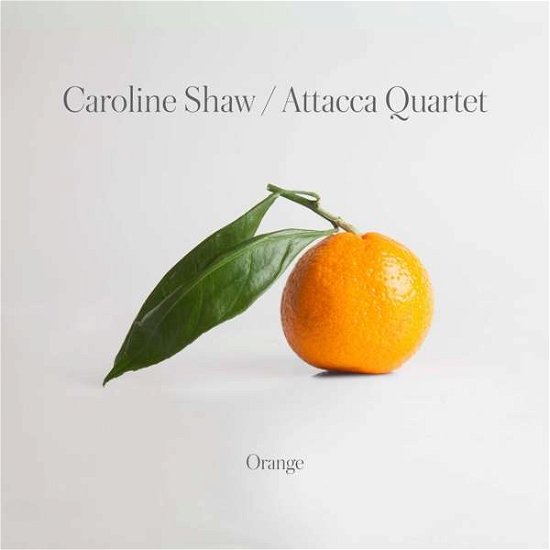Caroline Shaw: Orange - Attacca Quartet - Muziek - NONESUCH - 0075597926095 - 19 april 2019