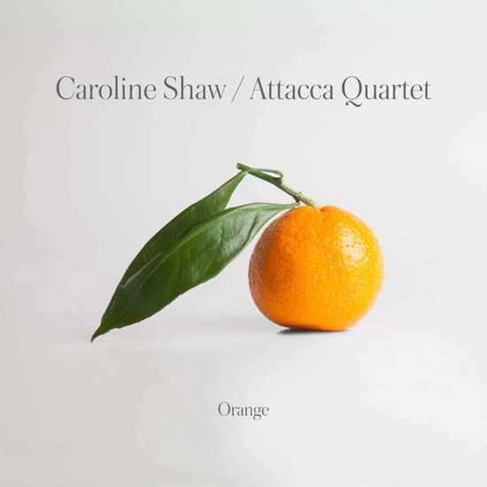 Caroline Shaw: Orange - Attacca Quartet - Musiikki - NONESUCH - 0075597926095 - perjantai 19. huhtikuuta 2019