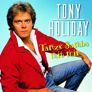 Cover for Tony Holiday · Tanze Samba Mit Mir (CD) (2004)