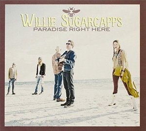 Cover for Willie Sugarcapps · Paradise Right Here (CD) (2016)