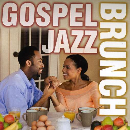 Gospel Jazz Brunch - Gospel Jazz Brunch - Music - Cce Ent - 0707541965095 - December 1, 2017