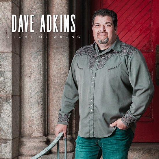 Cover for Adkins Dave · Right Or Wrong (CD) (2018)