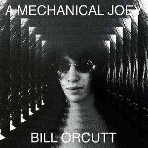 A Mechanical Joey - Bill Orcutt - Music - FAKE ESTATES - 0843563188095 - May 2, 2025