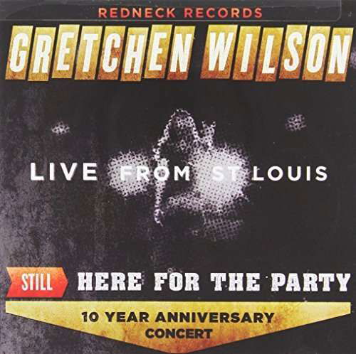 Still Here for the Party - Gretchen Wilson - Muziek -  - 0855985002095 - 4 november 2014