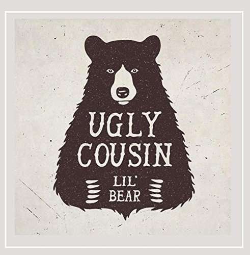 Cover for Ugly Cousin · Lil' Bear (CD) (2015)