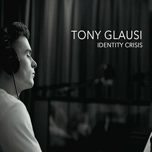 Cover for Tony Glausi · Identity Crisis (CD) [Digipack] (2015)