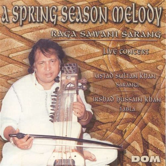 Spring Season Melody / Raga Sawani - Ustad Sultan Khan - Musik - DOM - 3254872007095 - 10. juli 2007
