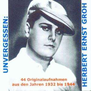 Cover for Herbert Ernst Groh · Unvergessen: Herbert Ernst Groh (CD)