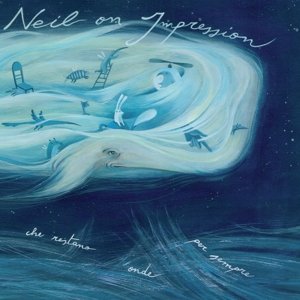 Cover for Neil On Impression · L'oceano Delle Onde Che Restano... (LP) (2015)