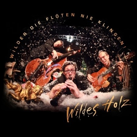 Wilder Die Flöten... - Wildes Holz - Music - HOLZ RECORDS - 4260129130095 - November 11, 2016