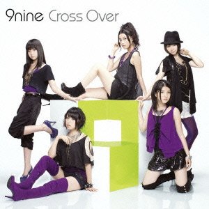 Cover for 9nine · Cross over &lt;limited&gt; (CD) [Japan Import edition] (2010)