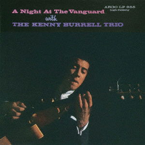 Night At The Vanguard - Kenny Burrell - Musik - UNIVERSAL - 4988031430095 - 16. Juli 2021