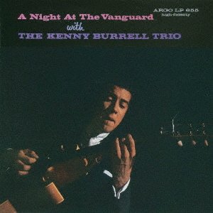 Cover for Kenny Burrell · Night At The Vanguard (CD) [Japan Import edition] (2021)