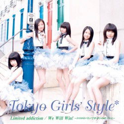 Cover for Tokyo Girls` Style · Limited Addiction/we Will Win! -kokoro No Baton De Po.pon No Pon- &lt;limited&gt; (CD) [Japan Import edition] (2011)