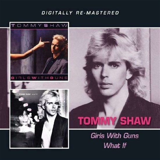 Tommy Shaw · Girls With Guns / What If (CD) [Remastered edition] (2013)