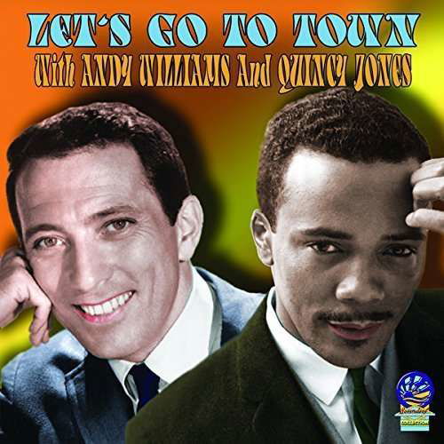 Cover for Quincy Jones / Andy Williams · Let's Go to Town - National Guard Shows 213-216 (CD) (2019)
