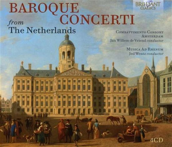 Baroque Concerti From The Netherlands - Combattimento Consort / Jan Willem De Vriend / Musica Ad Rhenum / Jed Wentz - Musikk - BRILLIANT CLASSICS - 5028421958095 - 9. april 2021