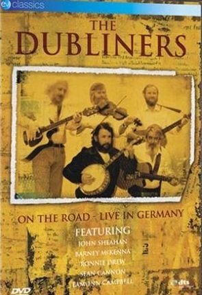 On The Road - Live In Germany - Dubliners - Elokuva - EV CLASSICS - 5036369806095 - maanantai 17. syyskuuta 2007