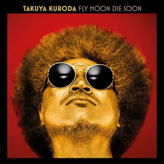 Fly Moon Die Soon - Takuya Kuroda - Musik - FIRST WORD - 5050580735095 - 18. September 2020