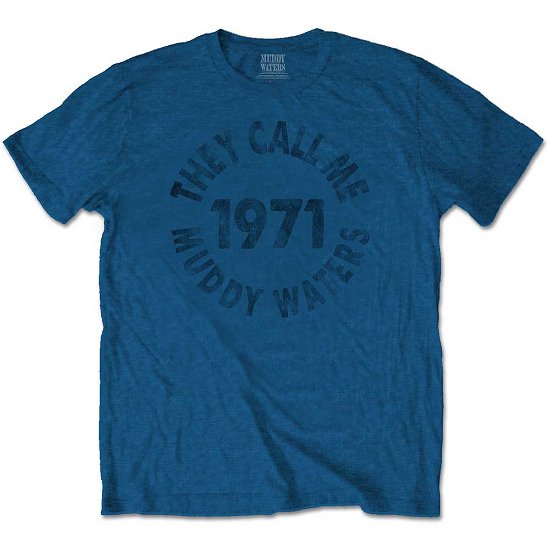 Cover for Muddy Waters · Muddy Waters Unisex T-Shirt: They Call Me… (T-shirt) [size S] [Blue - Unisex edition]