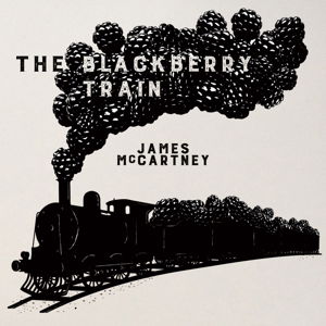 The Blackberry Train - James Mccartney - Musiikki - ROCK/POP - 5060454941095 - keskiviikko 4. toukokuuta 2016