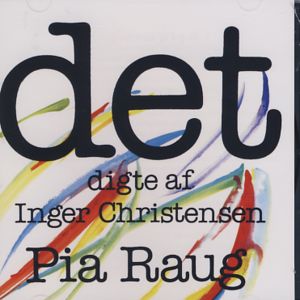 Det  - Inger Christensen - Pia Raug - Musiikki -  - 5705633300095 - tiistai 24. helmikuuta 2009