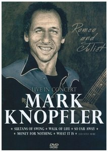 Cover for Mark Knopfler · Live in Concert:romeo and Juliet (DVD) (2015)