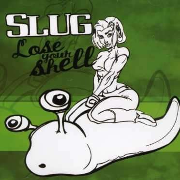 Slug (nexus Media) · Lose Your Shell (CD) (2014)