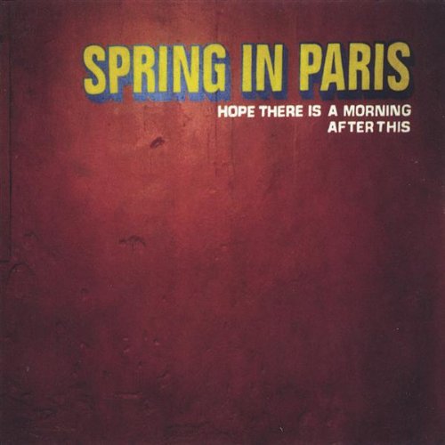 Cover for Spring in Paris · Hope There is a Morning After This (CD) (2006)