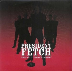 Cover for President Fetch · Cruel Beats...Gently Slum (LP) (2007)