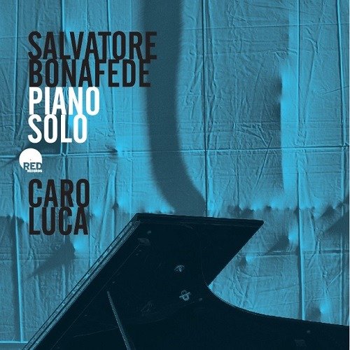 Cover for Bonafede Salvatore · Caro Luca (piano Solo) (CD) (2021)