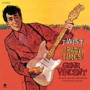 Twist Crazy Times - Gene Vincent - Musikk - WAX TIME - 8436542019095 - 10. mars 2017